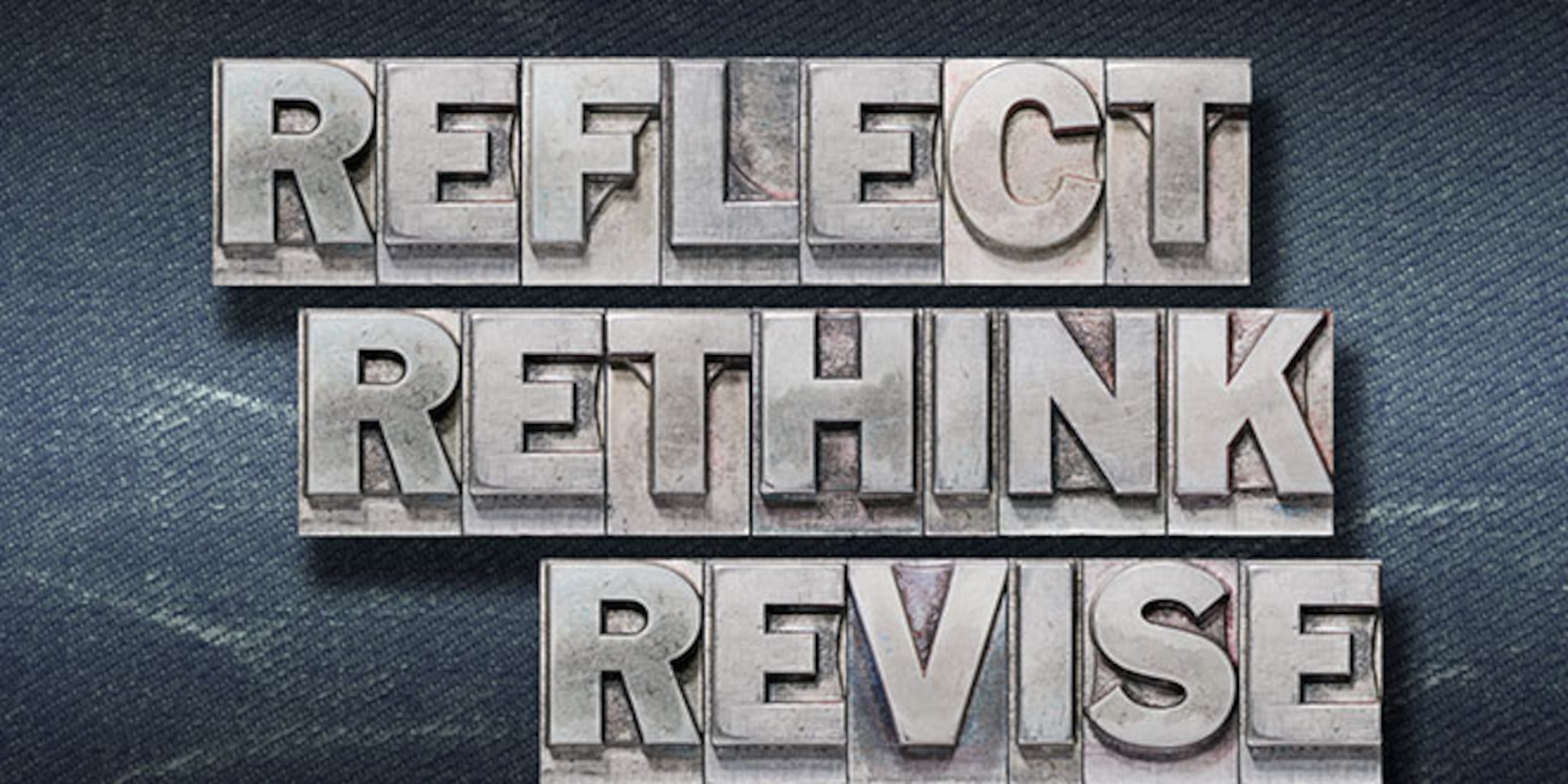 reflect rethink revise