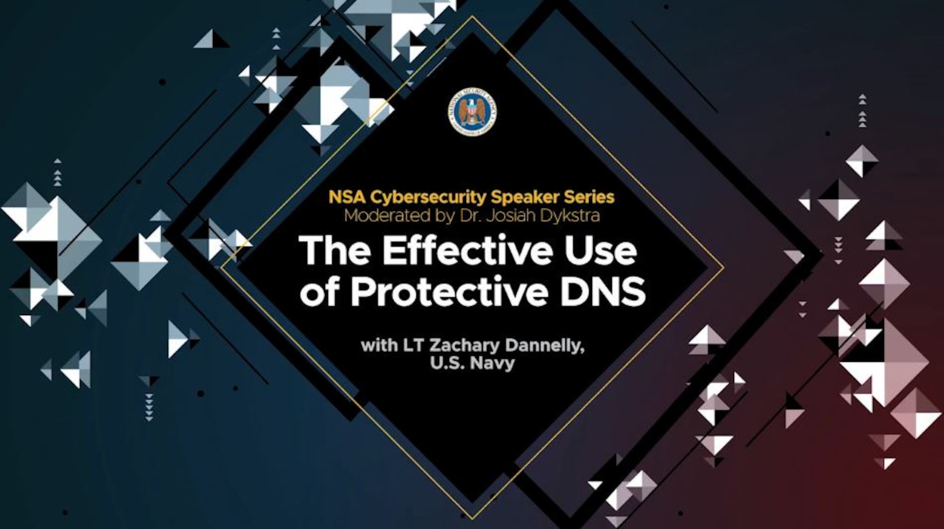 NSA Cybersecurity Speaker Series: The Effective Use of Protective DNS