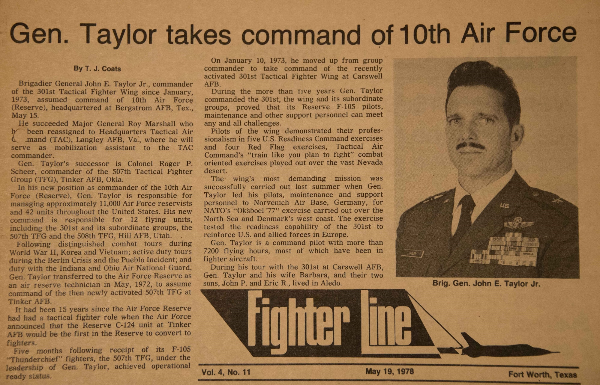 Brigadier General John E. Taylor Jr., commander of the 301st Tactical Fighter Wing since January 1973, assumed command of 10th Air Force, headquartered at Bergstrom Air Force Base, Texas on May 15, 1978. The Fighter Line is the wing's publication highlighting Airmen, personnel and all things pertaining to the 301st.(