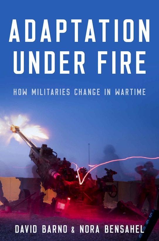 Adaptation Under Fire: How Militaries Change in Wartime