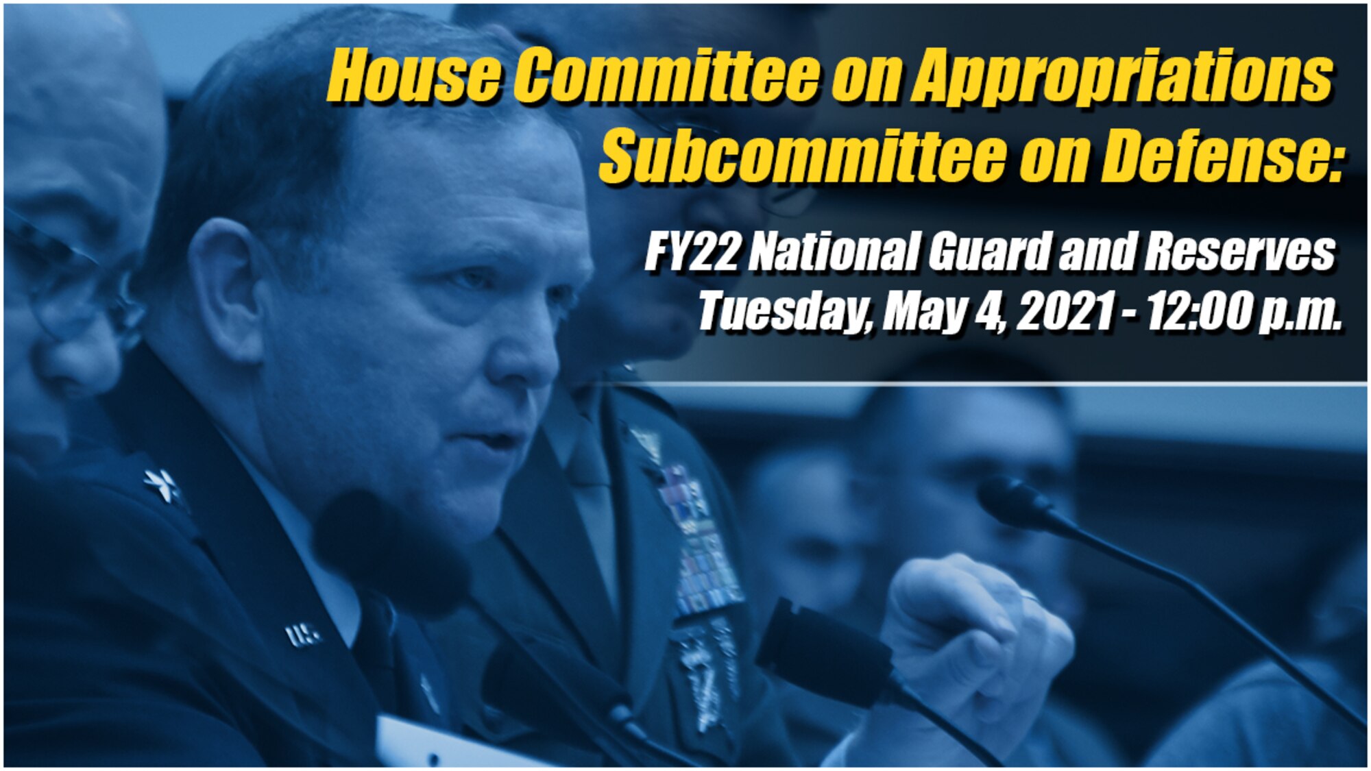 House Committee on Appropriations Subcommittee on Defense today, May 4 at noon.