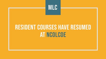 MLC Courses have resumed at NCOLCoE