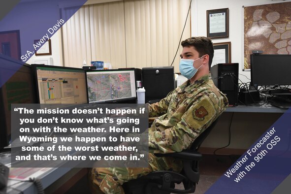 Senior Airman Avery Davis, a Weather Forecaster with the 90th OSS, works at his station. "The mission doesn't happen if you don't know what's going on with the weather," said Davis. "Here in Wyoming we happen to have some of the worst weather, and that's where we come in."