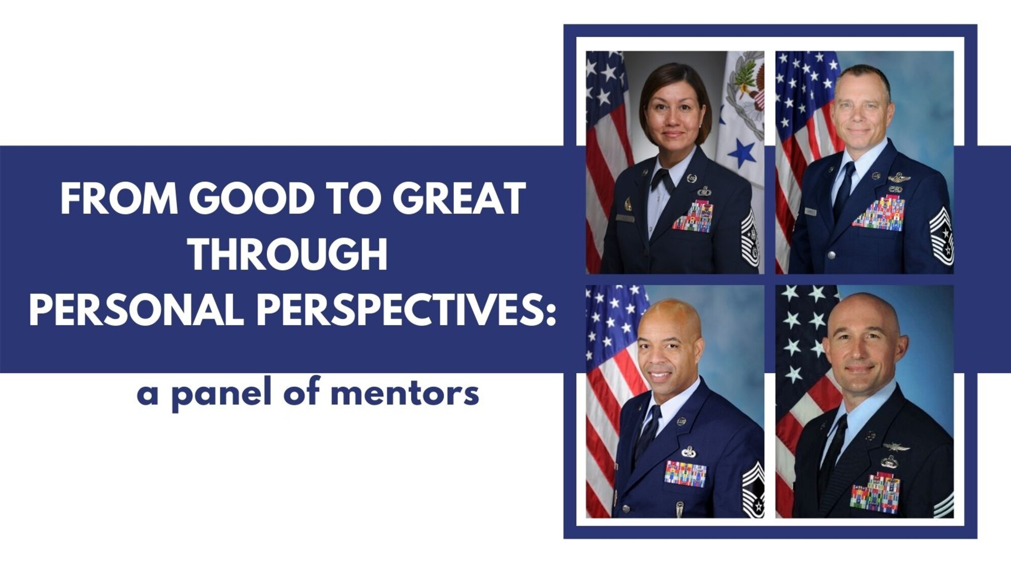A graphic that has photos of the four senior enlisted leaders with the words "from good to great through personal perspectives: a panel of mentors"