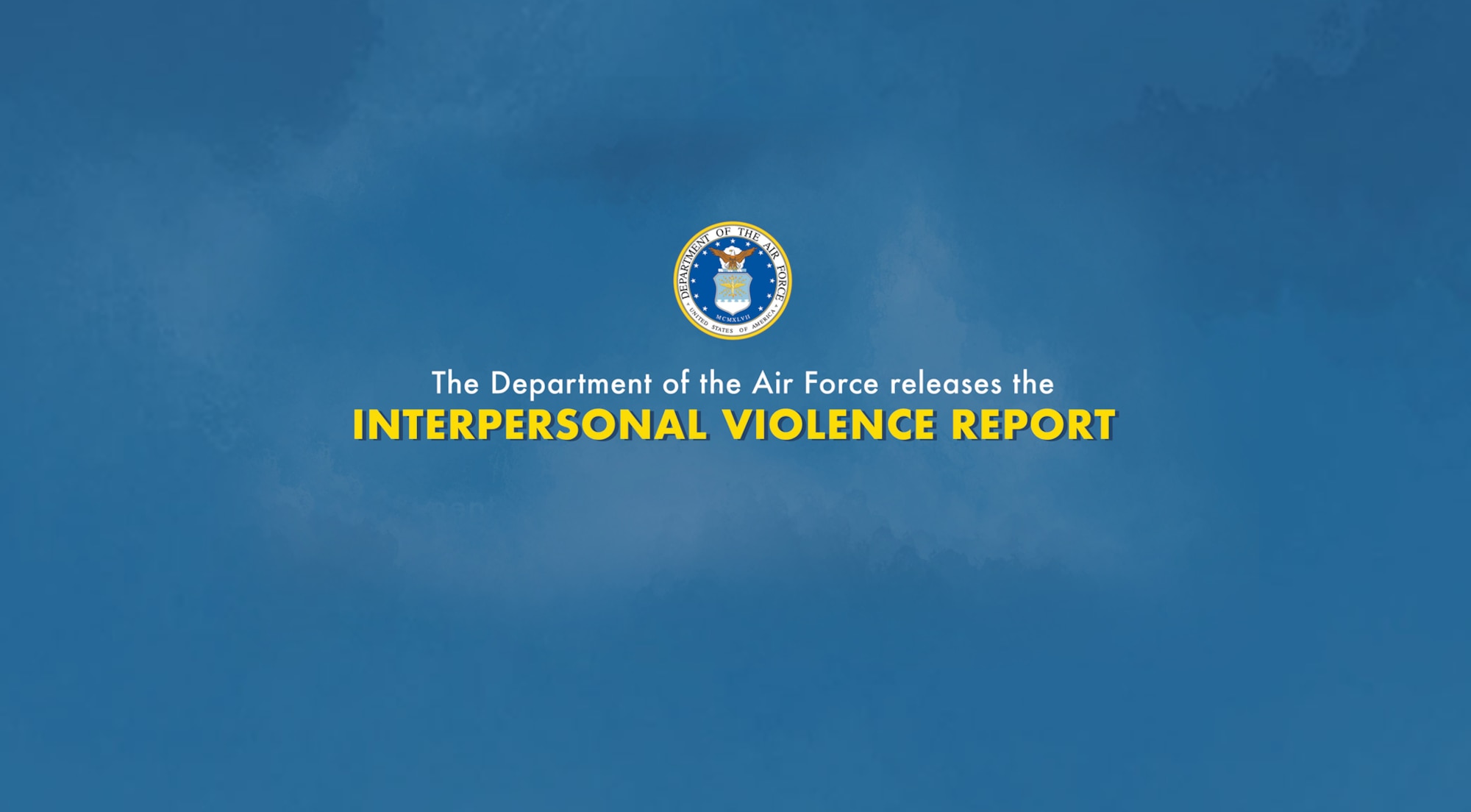 Department Of The Air Force Releases Findings On Interpersonal Violence Survey Air Force