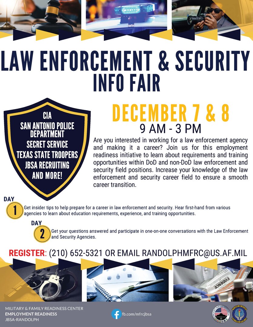 The Joint Base San Antonio-Randolph Military and Family Readiness Center hosts a Law Enforcement & Security Info Fair from 9 a.m. to 3 p.m. Dec. 7-8