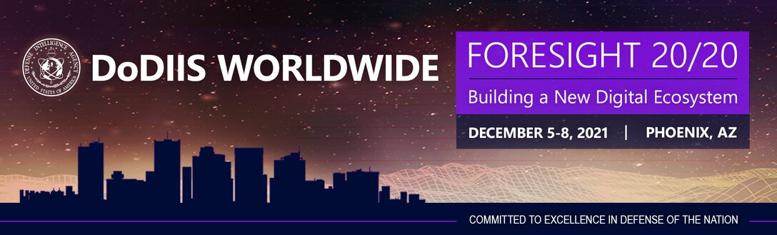 Image of graphic with a city silhouette with a title. DODIIS Worldwide. Subtitle. Foresight 20/20. Building a new digital ecosystem. December 5 to 8. 2021. Phoenix. Arizona. A text at the bottom reads. Committed to excellence in defense of the nation.