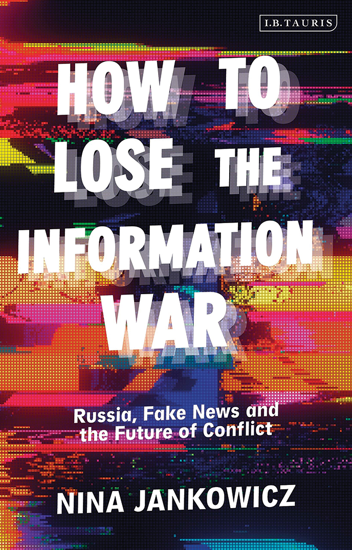How To Lose The Information War: Russia, Fake News, And The Future Of  Conflict > National Defense University Press > News Article View