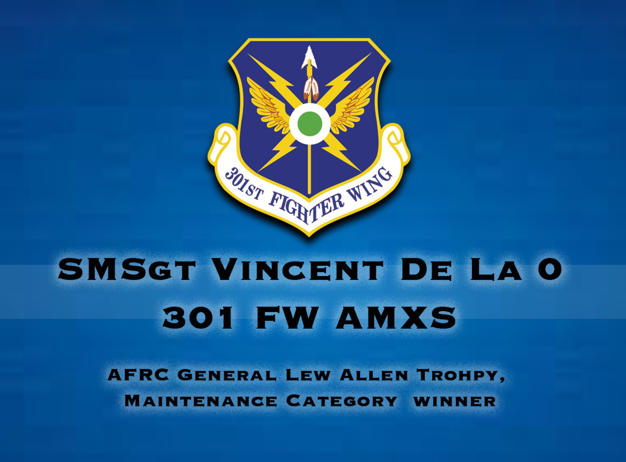 Senior Master Sgt. Vincent De La O, 301st Fighter Wing Aircraft Maintenance Squadron, was selected as the Air Force Reserve Command's Gen. Lew Allen Trophy, Maintenance Category Award recipient. Traditionally, this award recognizes two categories of individuals, base-level aircraft, munitions, or missile maintenance Officers and SNCOs directly involved in sortie generation. (U.S. Air Force graphic by Master Sgt. Jeremy Roman)