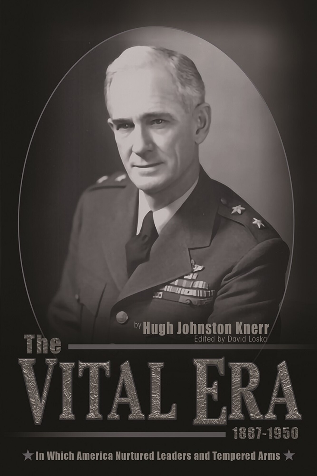 The Vital Era in Which America Nurtured Leaders and Tempered Arms, 1887–1950, is a memoir by Maj. Gen. Hugh J. Knerr and edited by Capt. David A. Loska.