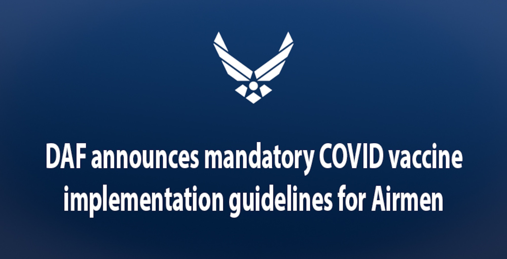 DAF announces mandatory COVID vaccine implementation guidelines for Airmen