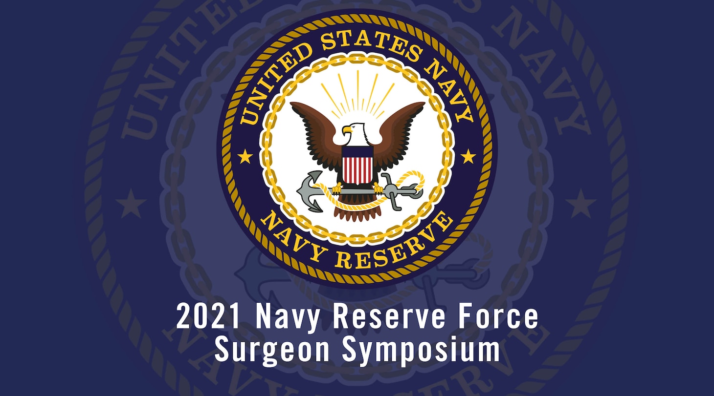 Navy Reserve Force Surgeon Symposium 2021 Emphasizes Mobilization Readiness, COVID-19 Vaccine Distribution