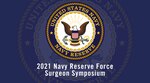 Navy Reserve Force Surgeon Symposium 2021 Emphasizes Mobilization Readiness, COVID-19 Vaccine Distribution (U.S. Navy photo by Commander, Navy Reserve Force Public Affairs)
