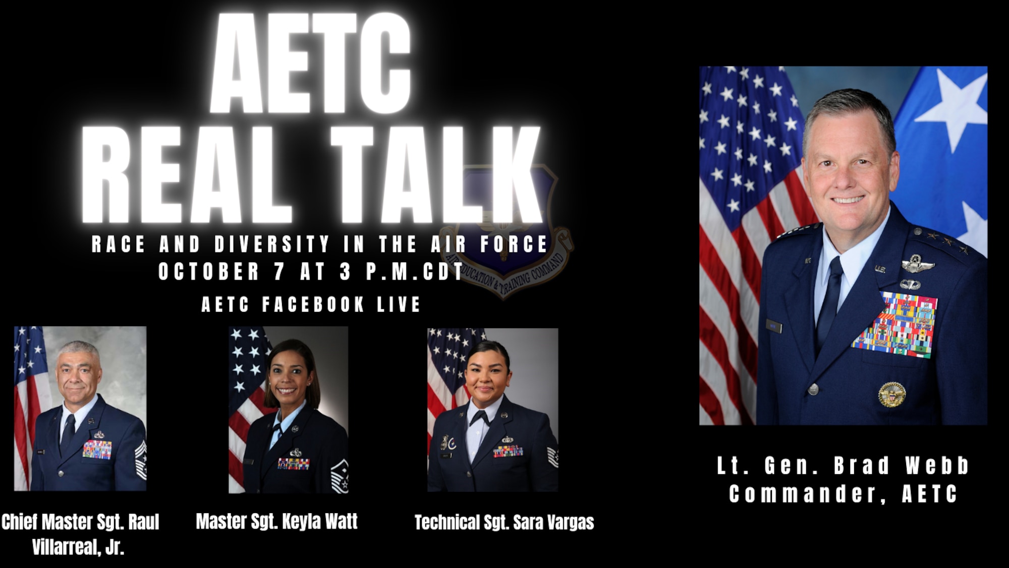 Lt. Gen. Brad Webb, commander of Air Education and Training Command, will host the ninth episode of AETC Real Talk: Race and Diversity in the Air Force, Oct. 7 at 3 p.m. CDT, on AETC’s Facebook page.