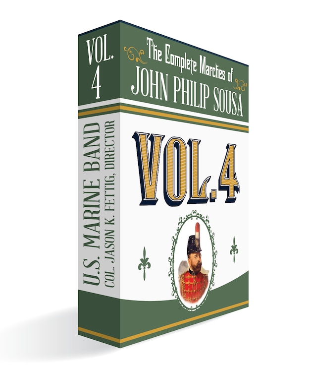 The Complete Marches of John Philip Sousa: Volume 4