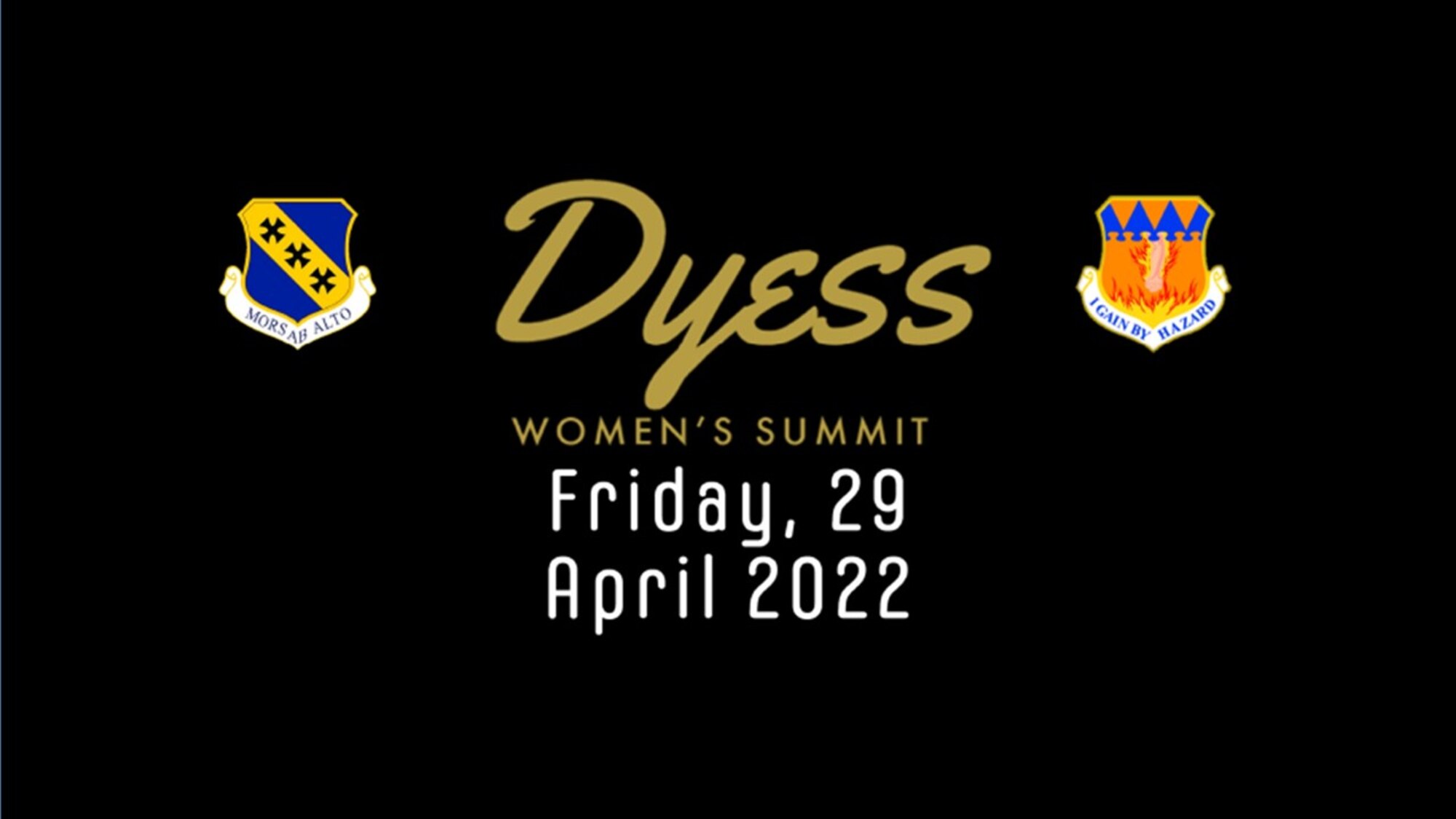 Dyess AFB will host the Dyess Women’s Summit open house for anyone with base access, April 29, 2022.