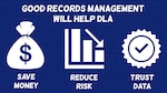 Graphic that shows how good records managements helps DLA by saving money, reducing risk and increasing trust in our data.