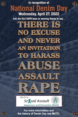 Poster of text on a denim background with 4 rivets at the corners that says "National Denim Day, There is no Excuse and Never an Invitation to Harass, Abuse, Assault, Rape. With a DLA SAPR logo at the bottom.