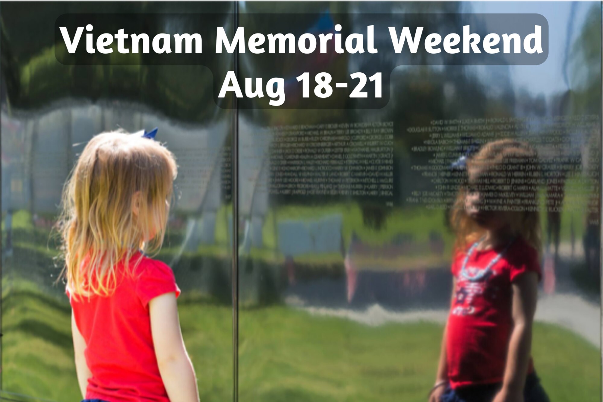 Vietnam Memorial Weekend, Aug 18-21 printed above a photo of a young child looking at the Vietnam Memorial Wall.