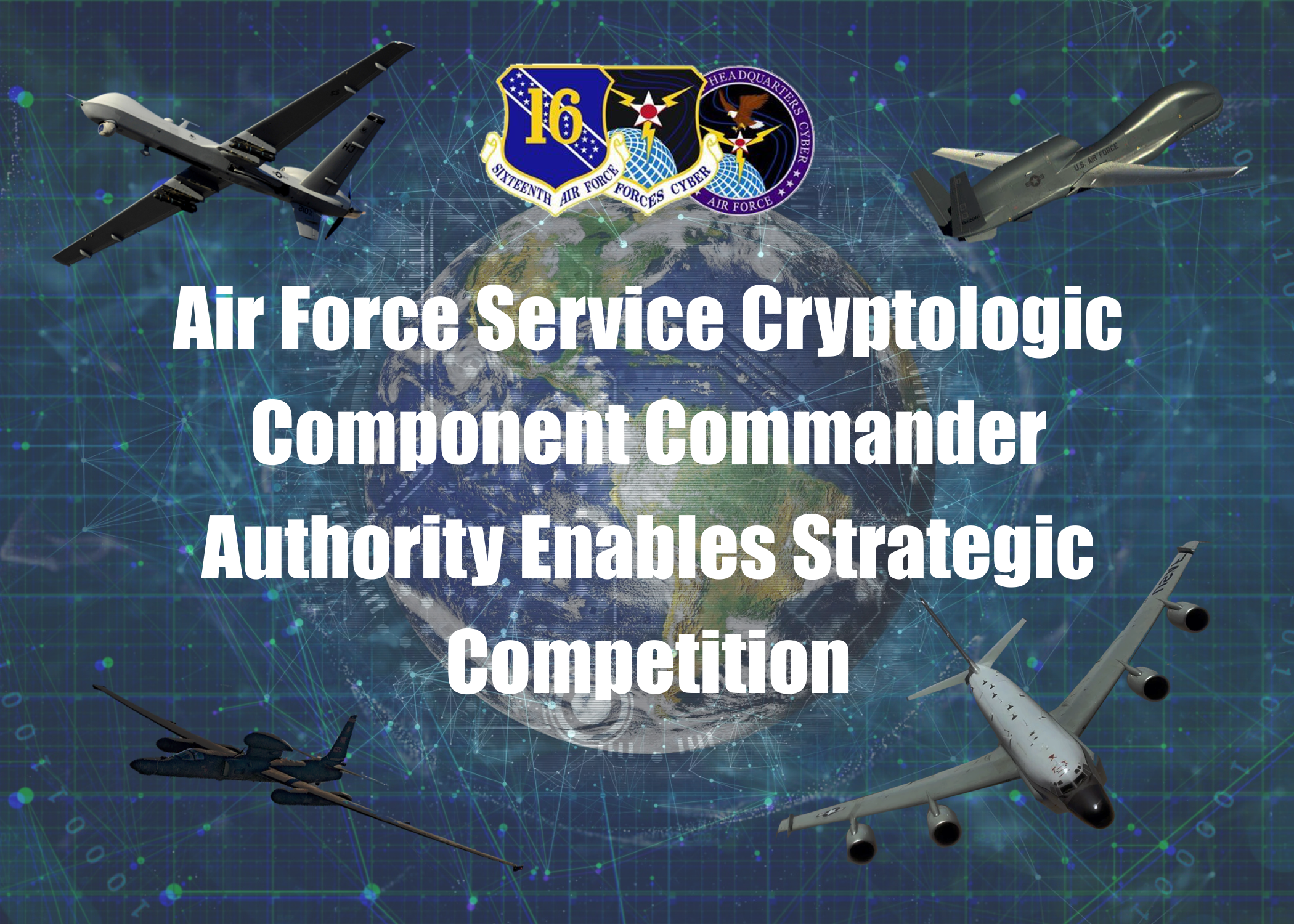 Air Force Service Cryptologic Component Commander authority enables  strategic competition > Joint Base San Antonio > News