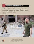 Lawfare in Ukraine: Weaponizing International Investment Law and the Law of Armed Conflict Against Russia’s Invasion