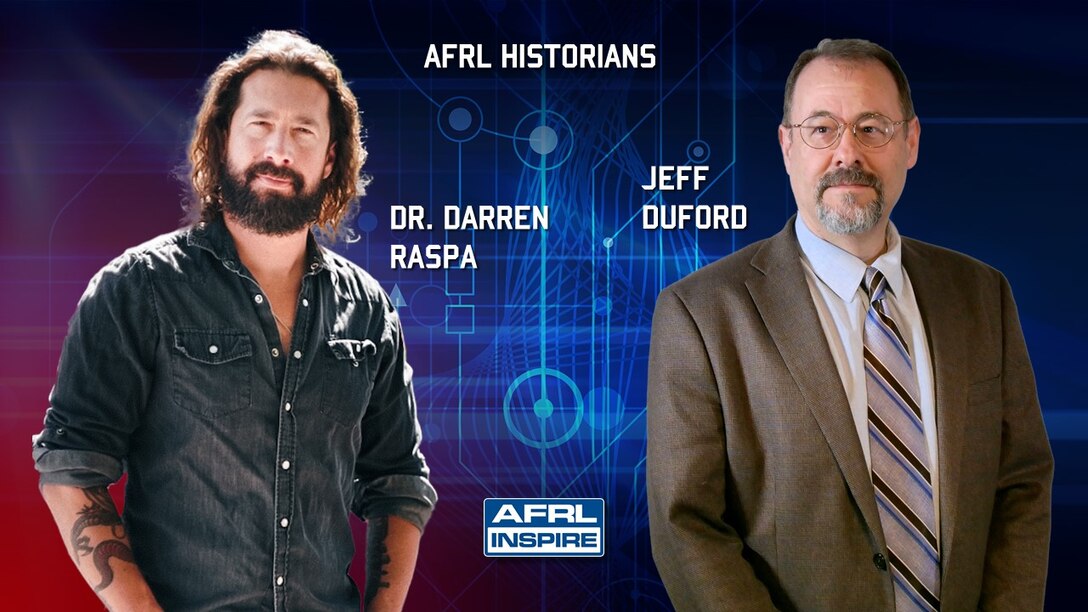 AFRL historians Dr. Darren Raspa and Jeff Duford will host this year’s AFRL Inspire, a special livestreamed event, Aug. 23, 2022, at 1 p.m. EDT. This annual TEDx-style production showcases the innovative ideas and passionate people from across the science and technology enterprise. (U.S. Air Force photo / Keith Lewis)