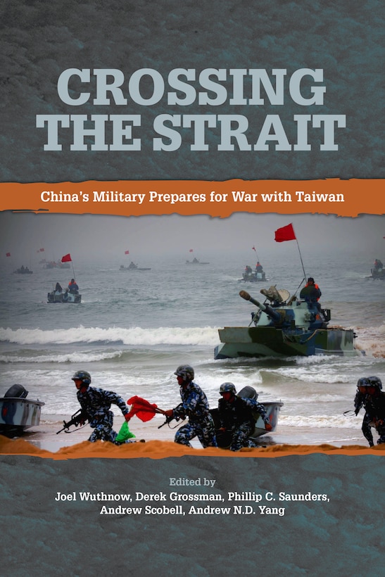 Crossing the Strait: China’s Military Prepares for War with Taiwan