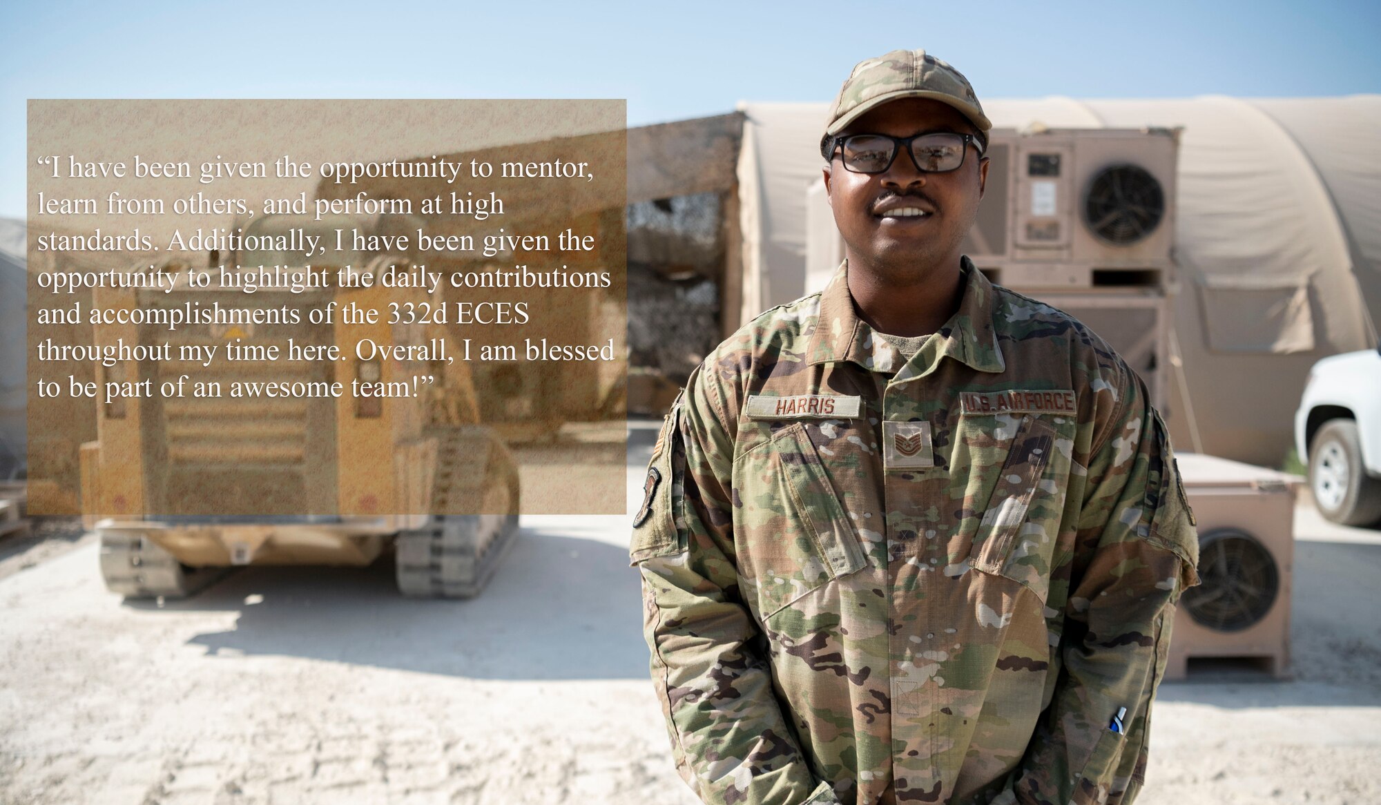 The 332d Air Expeditionary Wing honored Technical Sergeant Jeremy Harris, 332d Civil Engineer Squadron, Resource Advisor as Warrior of the Week at an undisclosed location in Southwest Asia on August 10, 2022. Warrior of the Week is a competitive recognition program that highlights significant contributors made by individual airmen who raise the Red Tail standard and enhance the mission and capabilities of the 332d Air Expeditionary Wing.
