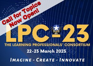 Call for Topics Now Open - LPC-23 The Learning Professionals' Consortium 22-23 March 2023 Imagine - Create - Innovate