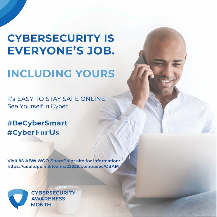 Cybersecurity Awareness Month graphic. Cybersecurity is everyone's job. Including yours. It's easy to stay safe online. See yourself in cyber.