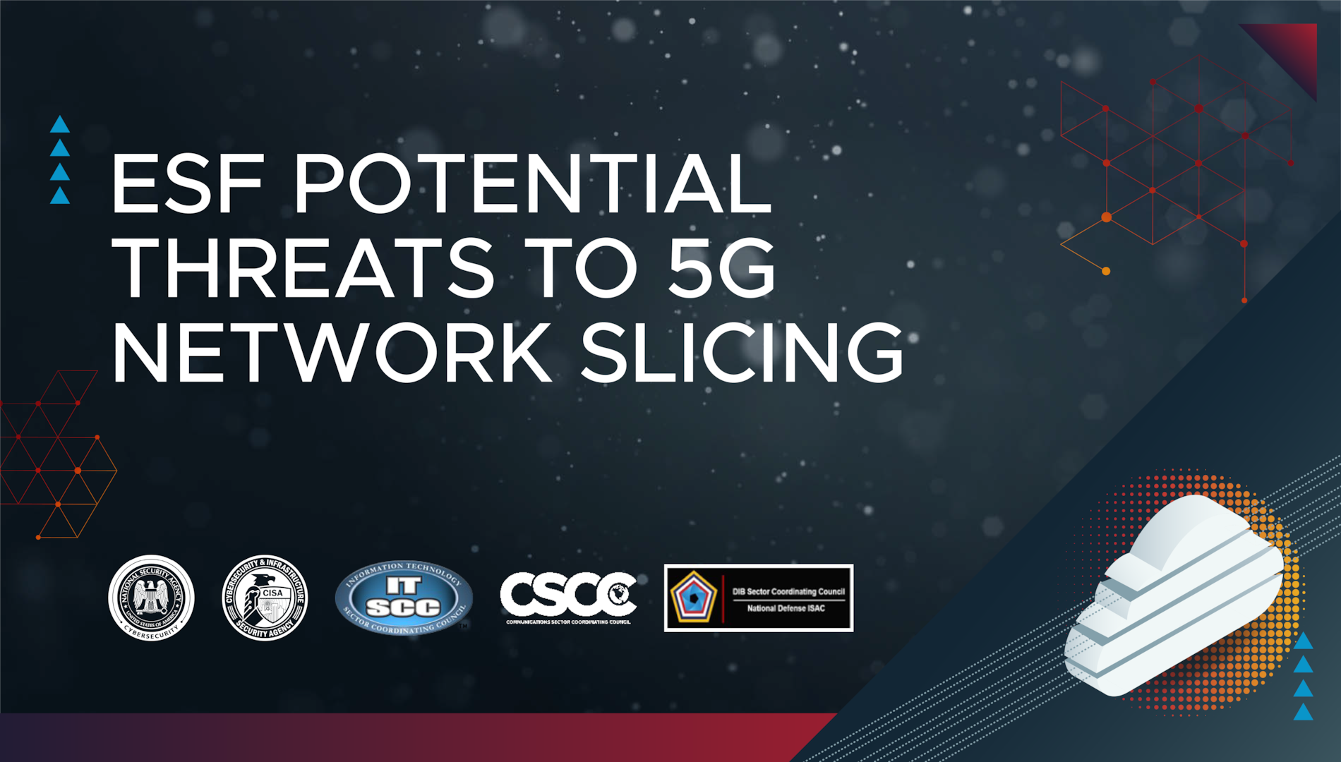 ESF Members NSA and CISA Provide Threat Assessment, Best Practices for 5G  Network Slicing > National Security Agency/Central Security Service > Press  Release View