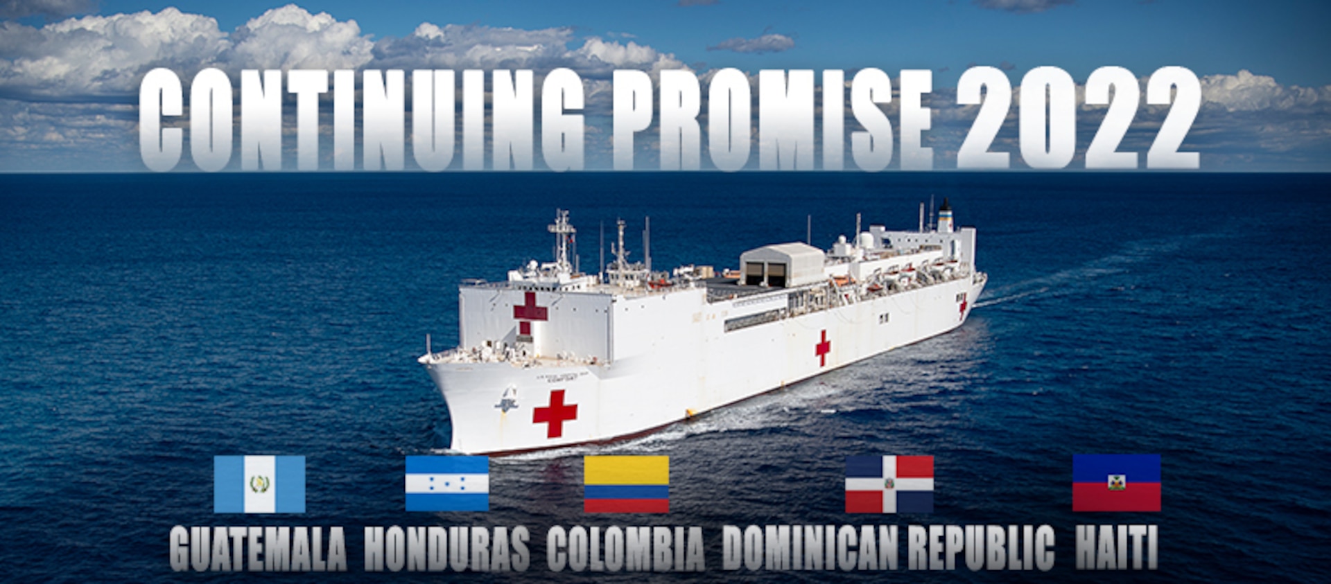 A graphic depicting hospital ship USNS Comfort (T-AH 20) and the flags and names of all the countries the ship visited during Continuing Promise 2022. Comfort is deployed to U.S. 4th Fleet in support of Continuing Promise 2022, a humanitarian assistance and goodwill mission conducting direct medical care, expeditionary veterinary care, and subject matter expert exchanges with five partner nations in the Caribbean, Central and South America. (U.S. Navy graphic by Mass Communication Specialist 2nd Class Ethan J. Soto)