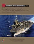 Averting Escalation and Avoiding War: Lessons from the 1995–1996 Taiwan Strait Crisis