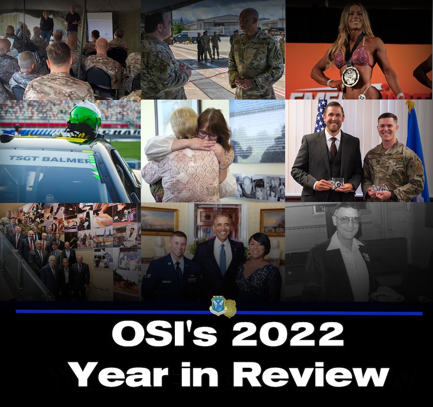 2022 has been a banner year for the Office of Special Investigations, bringing new challenges, inspiring stories, modern weapons, many closed cases and more that have defined OSI as a premiere federal law enforcement agency. As 2023 looms, we look back on several stories that paved our way the past 12 months. (Photo/graphic by Thomas Brading, OSI/PA)