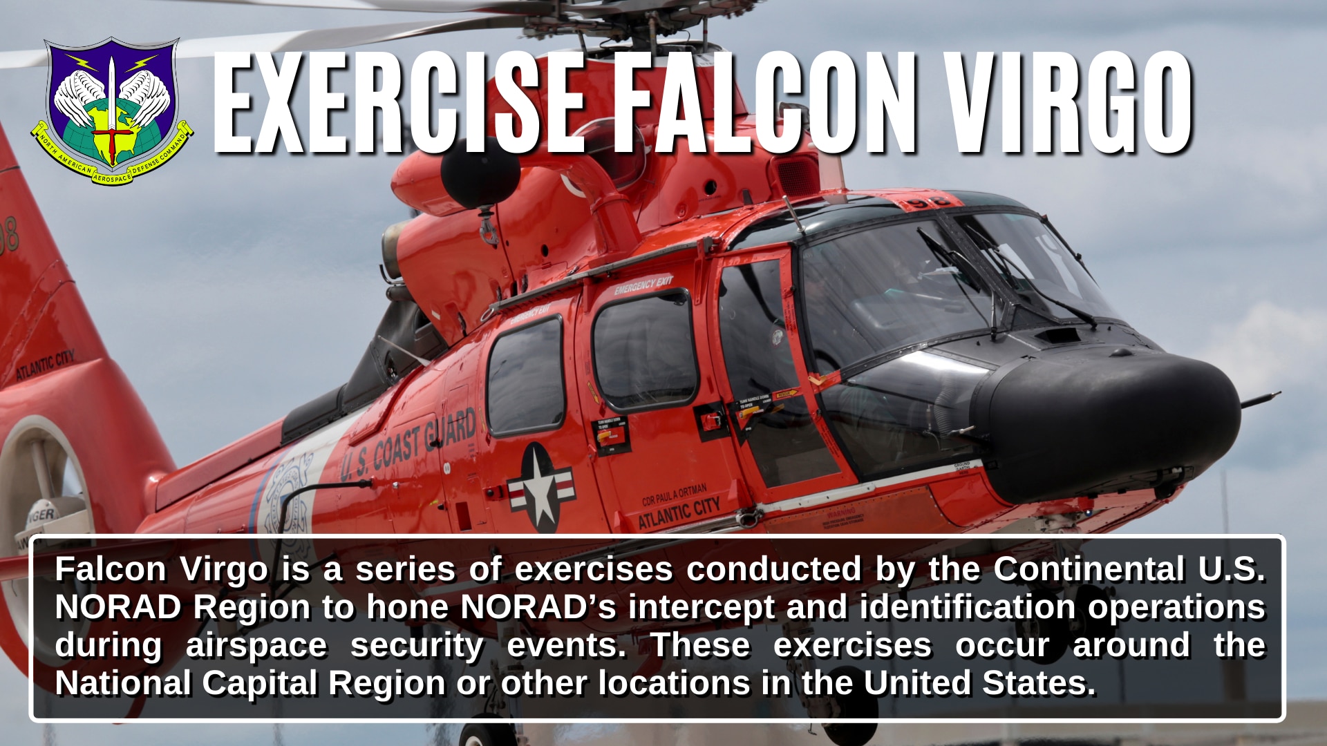 Falcon Virgo is a series of exercises conducted by the Continental U.S. NORAD Region to hone NORAD’s intercept and identification operations during airspace security events. These exercises occur around the National Capital Region or other locations in the United States.