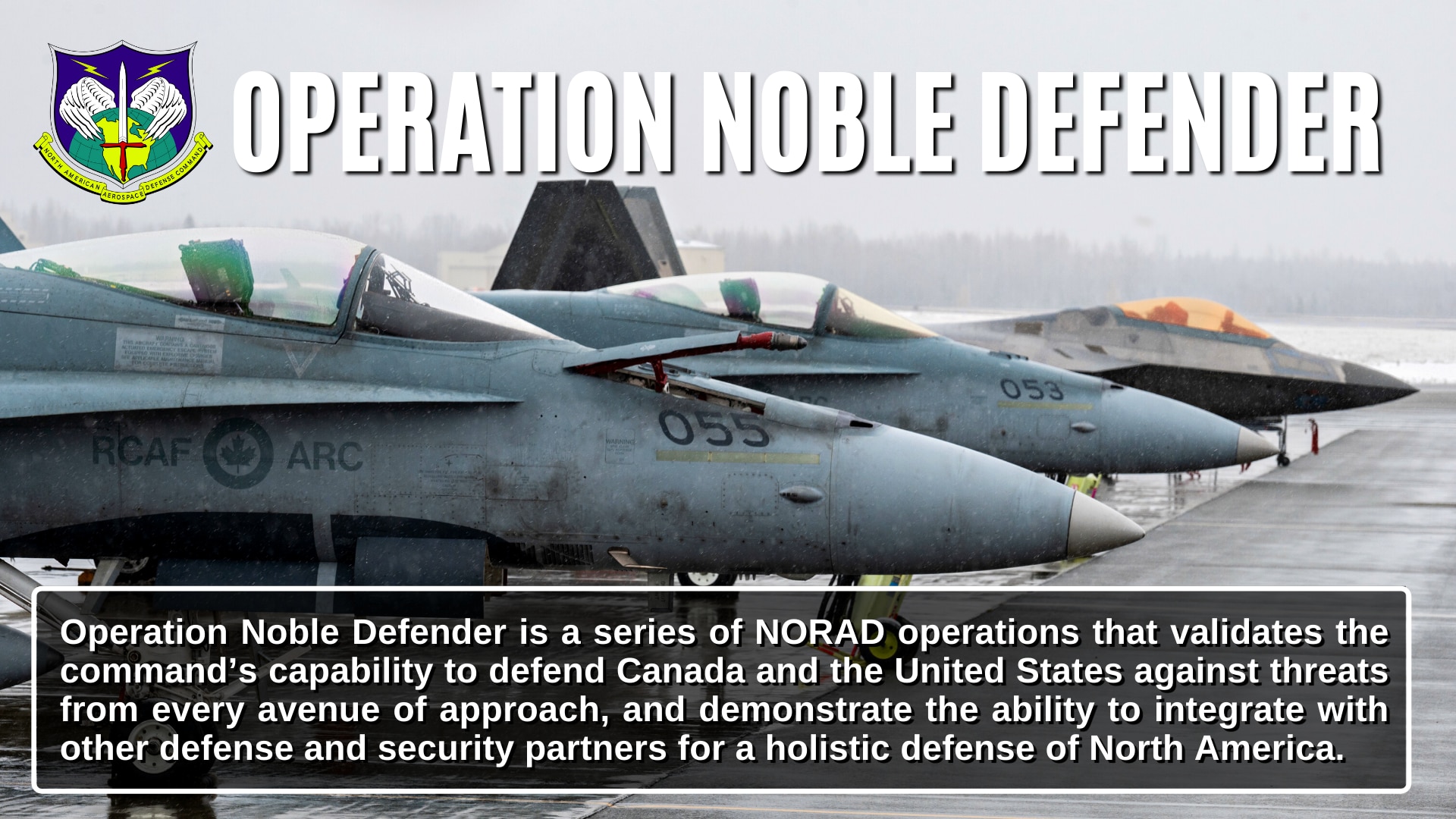 Operation Noble Defender is a series of NORAD operations that validates the command’s capability to defend Canada and the United States against threats from every avenue of approach, and demonstrate the ability to integrate with other defense and security partners for a holistic defense of North America.