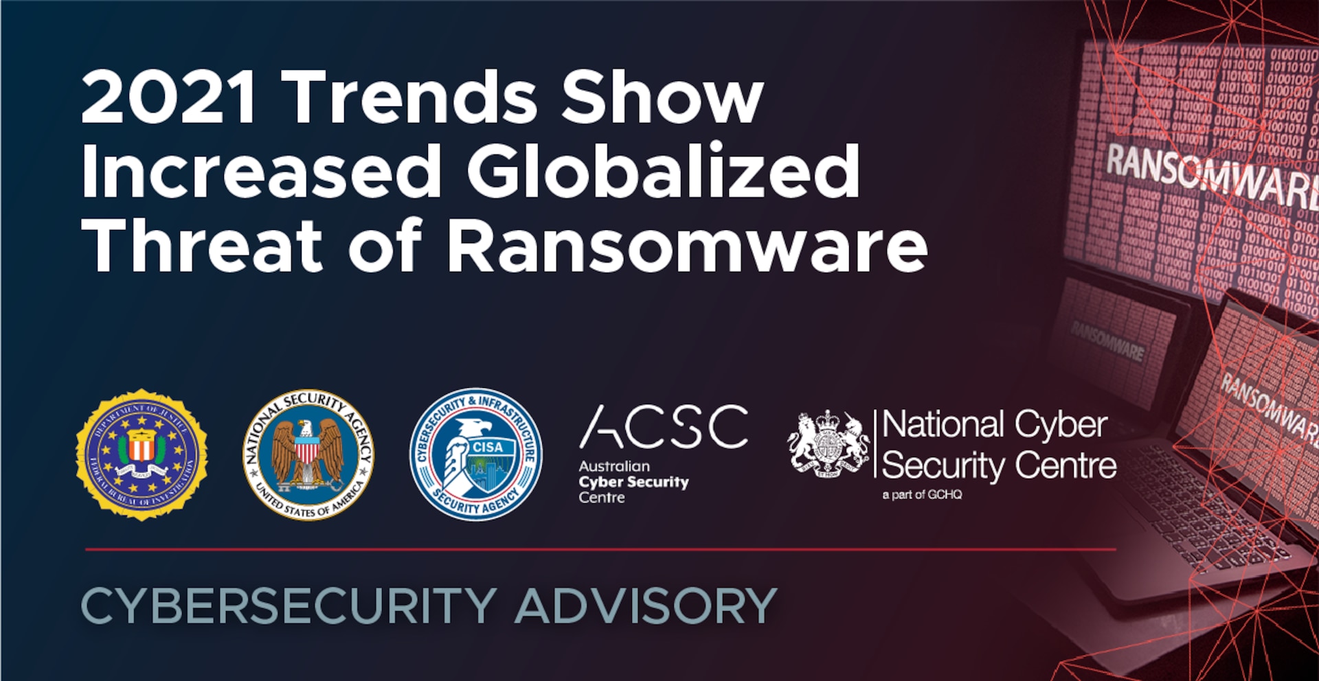 CISA, FBI, NSA and International Partners Issue Advisory on Ransomware Trends from 2021