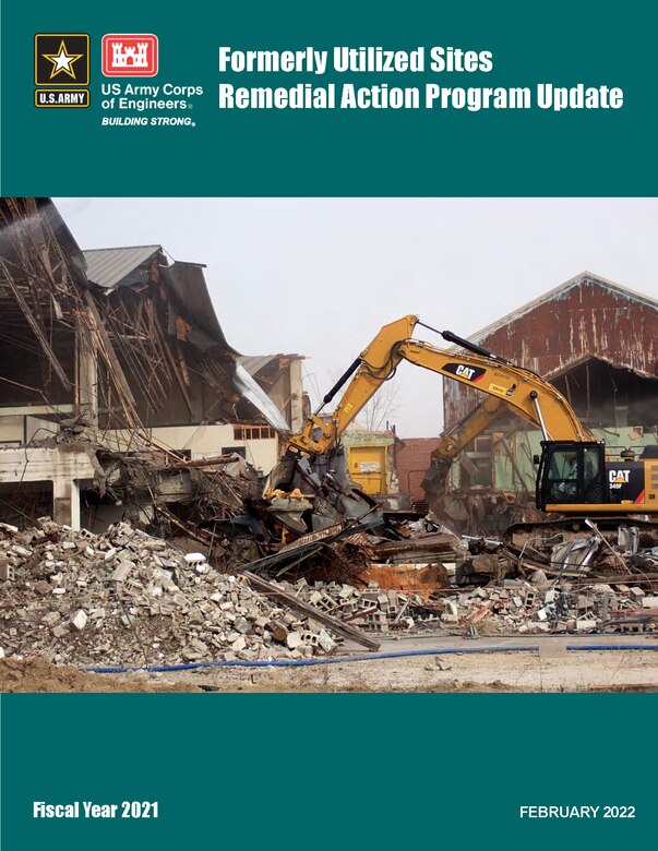 The Formerly Utilized Sites Remedial Action Program Update for Fiscal Year 2021 is now available online. This annual report provides information about progress the U.S. Army Corps of Engineers is making in cleaning up sites with contamination resulting from the nation’s early atomic energy program. (Cover photo: Deconstruction of the production building at the Luckey Site. Photo credit: USACE).