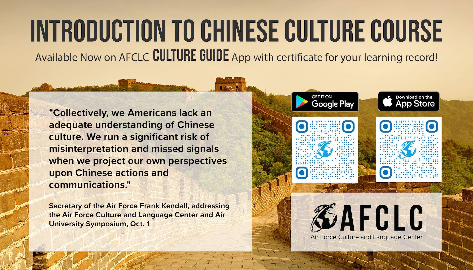 The Air Force Culture and Language Center now offers a new Introduction to China Culture Course on its free Culture Guide mobile app, untethered from government IT platforms. This course coincides with AFCLC’s vision to lead the U.S. Air Force in building a cross-culturally competent Total Force to meet the demands of the Service’s dynamic global mission.