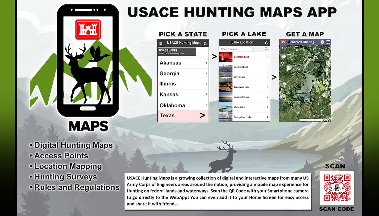 This USACE Hunting Maps App is an innovation that pulls USACE public hunting maps together in one place and organizes them by state. They are interactive and provide rules and regulations, boundaries, what game is available in each location and identify restricted areas. The App is meant to be a one stop shop for all hunting information resources in an interactive format.