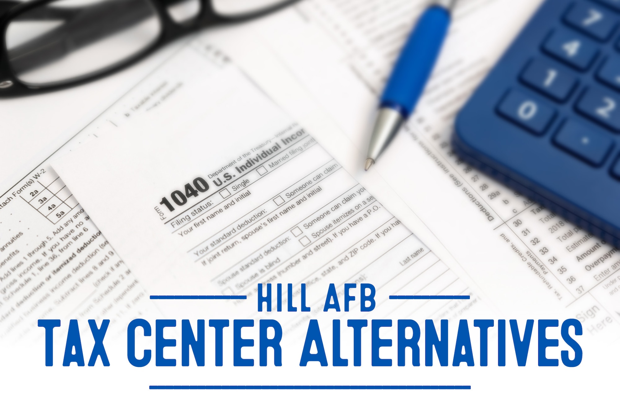 Glasses and a calculator sitting on top of a 1040 tax form with the words "Hill AFB Tax Center Alternatives" highlighted in blue at the bottom of the image.