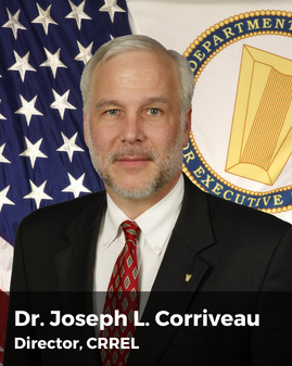 Dr. Joseph L. Corriveau, Director, CRREL