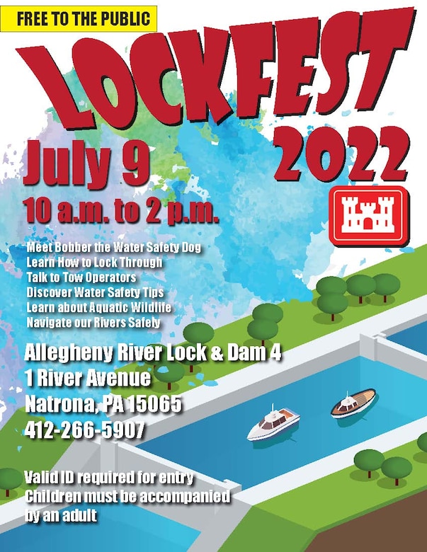 The U.S. Army Corps of Engineers Pittsburgh District is hosting the annual water-safety Lock Fest event at Allegheny River Lock 4 in Natrona, Pennsylvania. Lock Fest is an opportunity for members of the public of all ages to learn about water safety, aquatic wildlife, how to lock through a navigation chamber, and more.