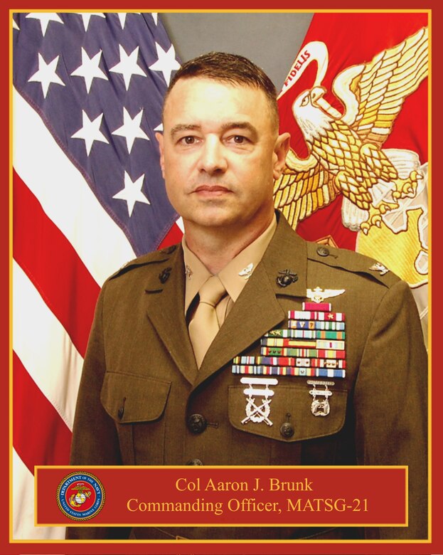 Colonel Aaron J. Brunk, Commanding Officer, Marine Aviation Training Support Group 21, NAS Pensacola, Pensacola, FL