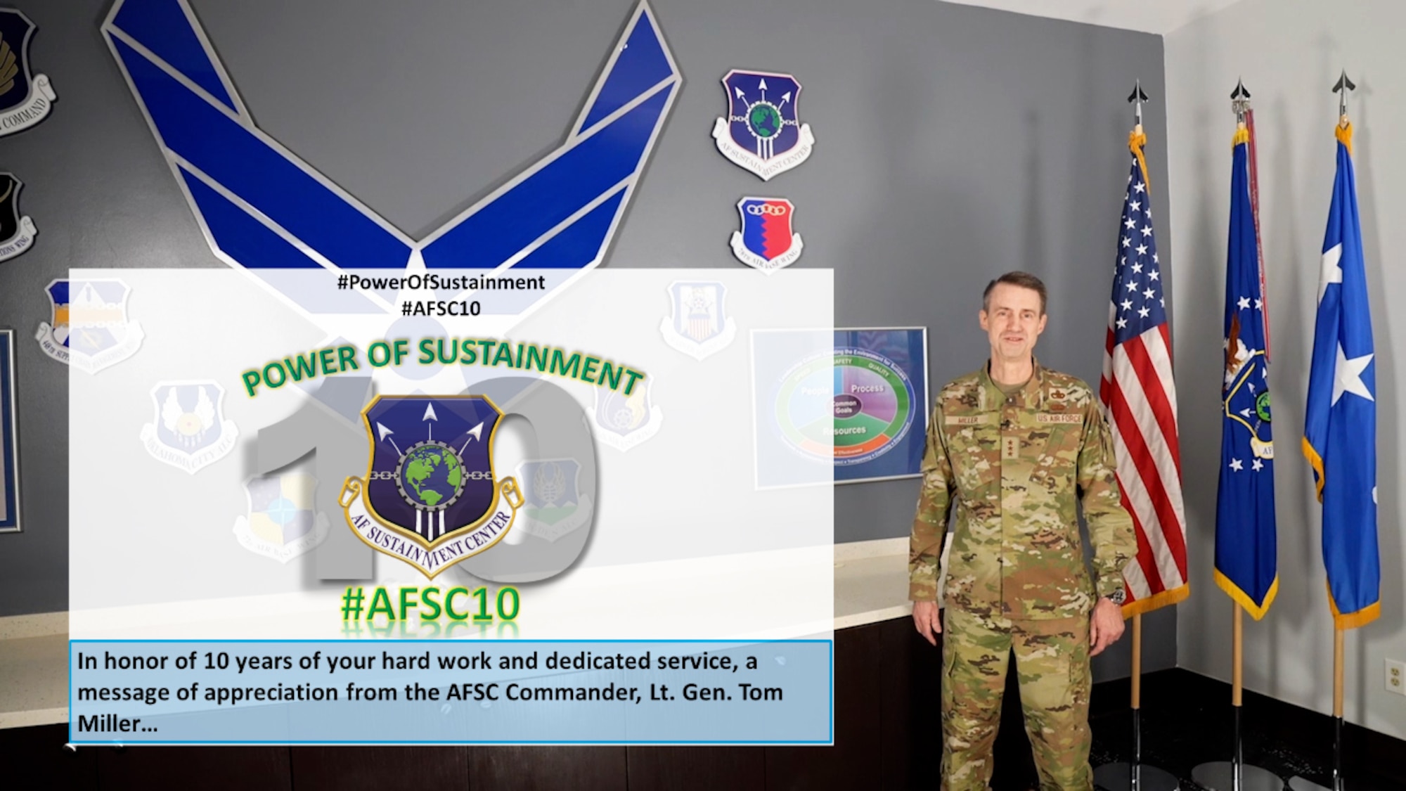 Lt. Gen. Tom Miller, AFSC commander, recognizes the hard work of the 40,000+ personnel who provide sustainment and logistics readiness to deliver combat power to America.