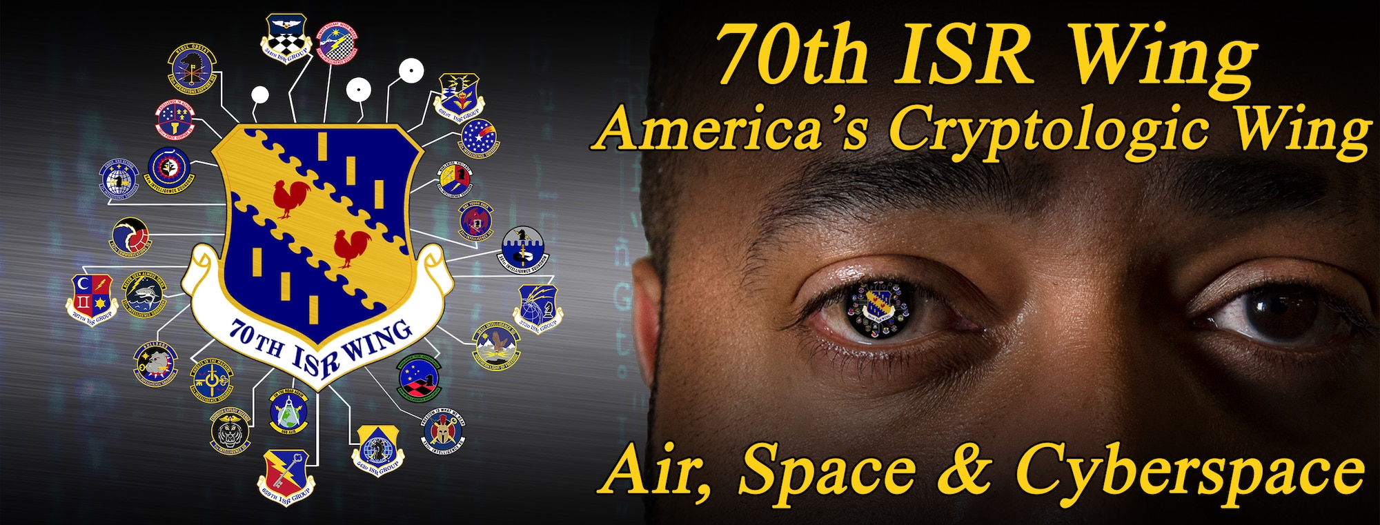 70th ISR Wing 
America's Cryptologic Wing
Air, Space & Cyberspace