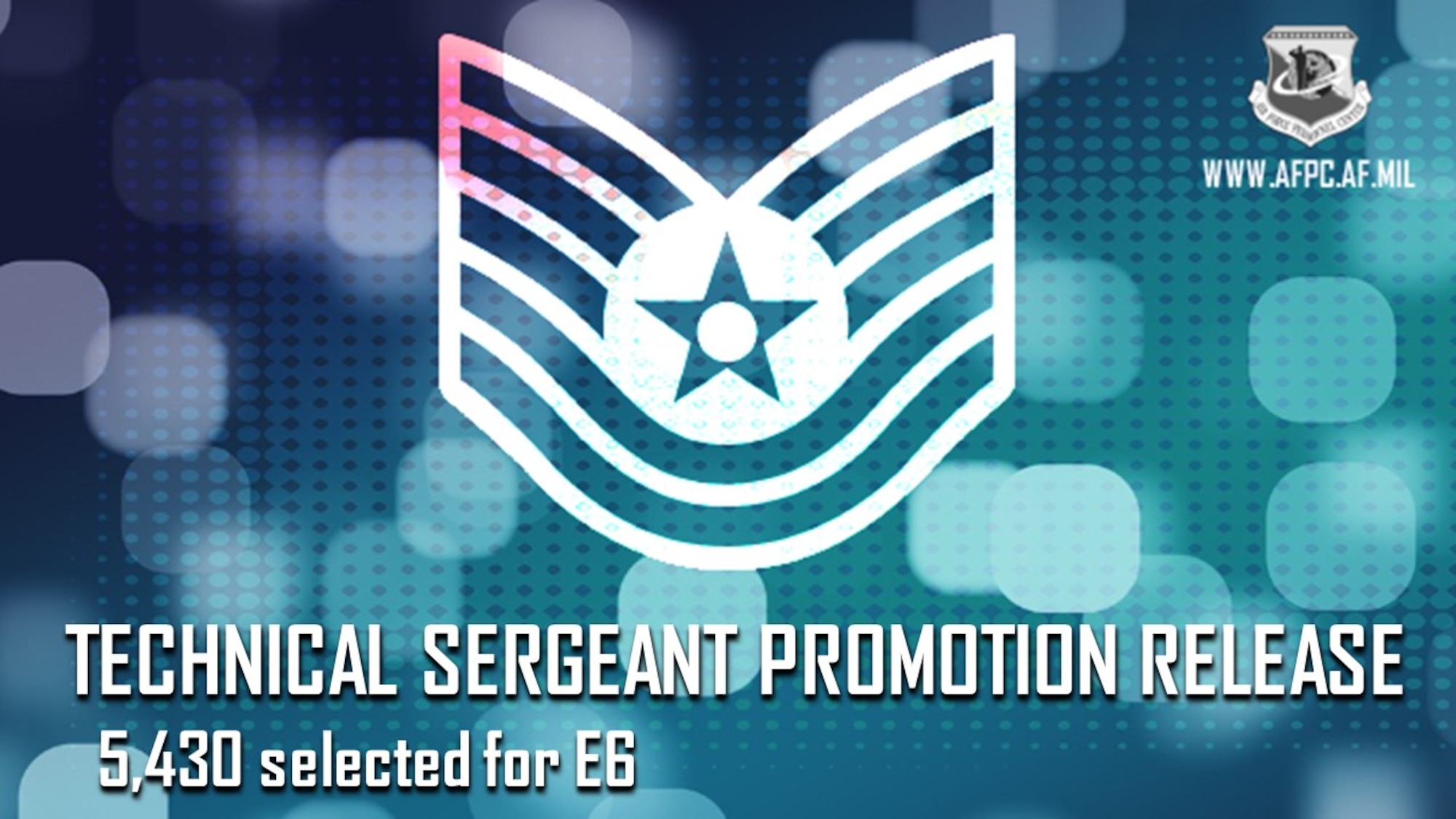 Graphics showing centered technical sergeant rank insignia on a digital print background. Reads " 5,430 selected for E6".