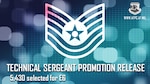 Graphics showing centered technical sergeant rank insignia on a digital print background. Reads " 5,430 selected for E6".