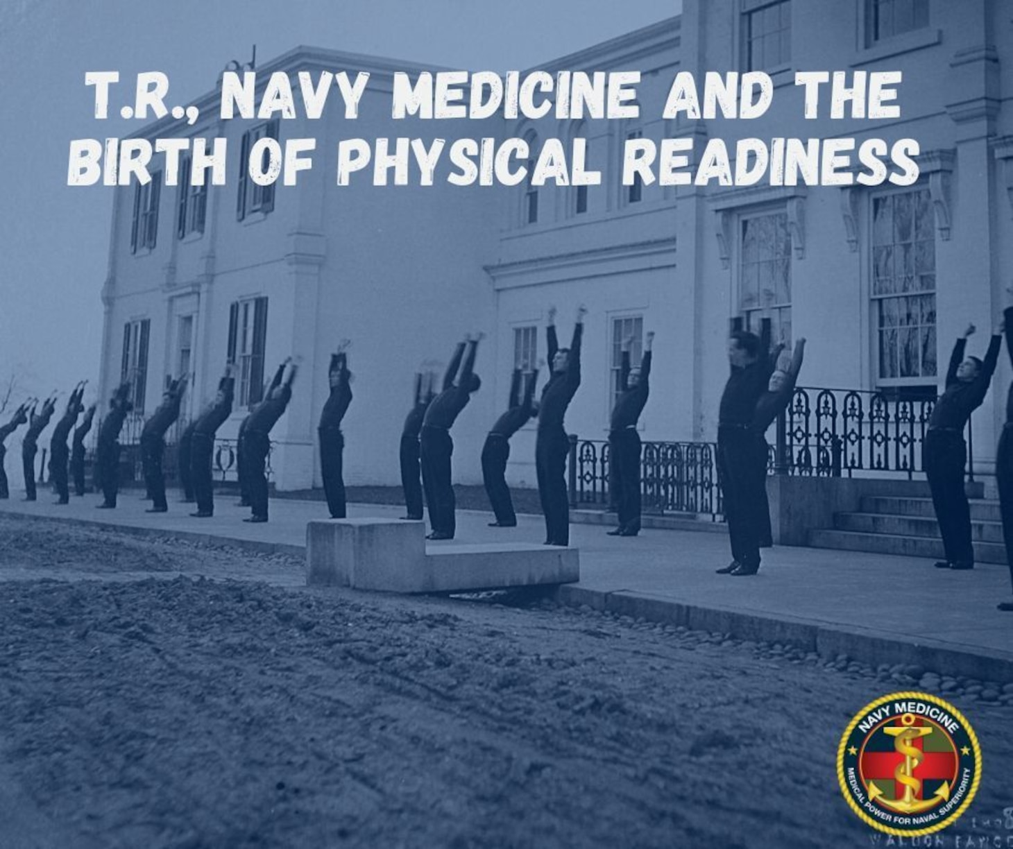 Teddy Roosevelt, Navy Medicine and the Birth of Physical Readiness