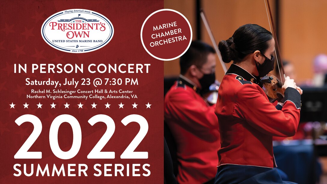 Marine Chamber Orchestra Concert, July 23, 2022 at 7:30 p.m., held at the Rachel M. Schlesinger Concert Hall and Arts Center at Northern Virginia Community College in Alexandria, Va.